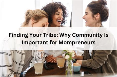 Finding Your Tribe: Why Community Is Important for Mompreneurs