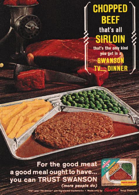 Tv dinners are still around, but there's probably a special place in your heart for the ones you ate when you were younger. 1964 Advertisement for Swanson TV Dinners | Best meat ...
