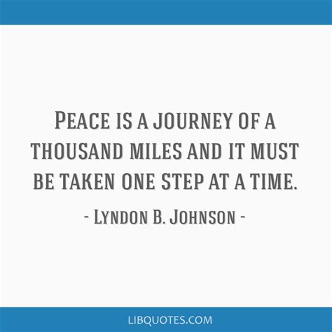 Peace Is A Journey Of A Thousand Miles And It Must Be Taken
