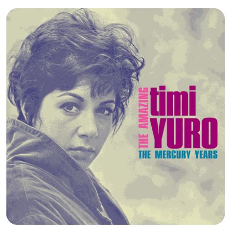 The Amazing Timi Yuro The Mercury Years Album By Timi Yuro Spotify
