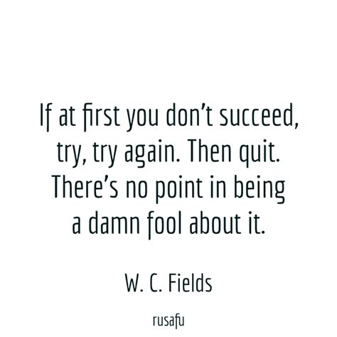 if at first you don t succeed try try again rusafu quotes