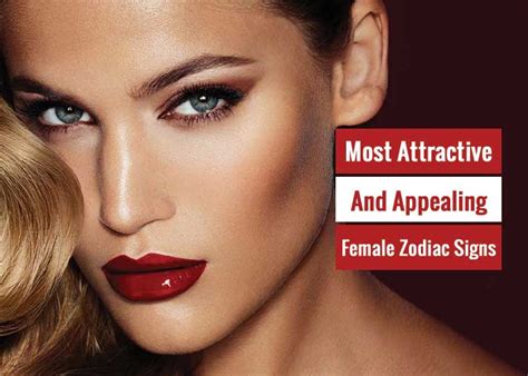 Most Attractive And Appealing Female Zodiac Signs Revive Zone