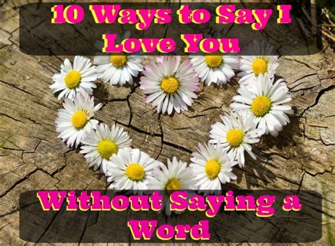 10 Ways To Say I Love You Without Saying A Word Life In A Break Down