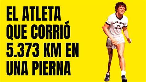 El Atleta Que Corrió 5373 Kilómetros En Una Sola Pierna La Historia
