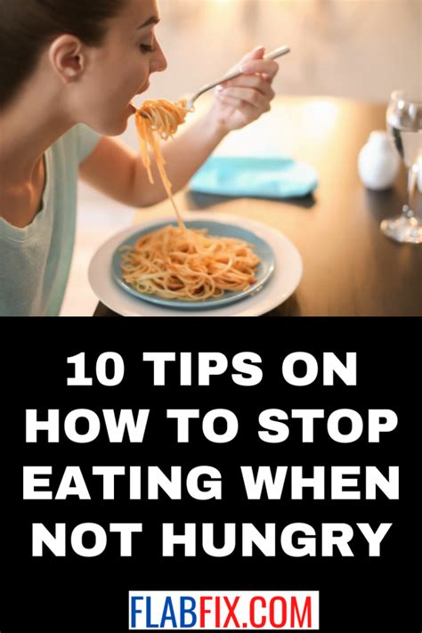 10 Tips On How To Stop Eating When Not Hungry Flab Fix
