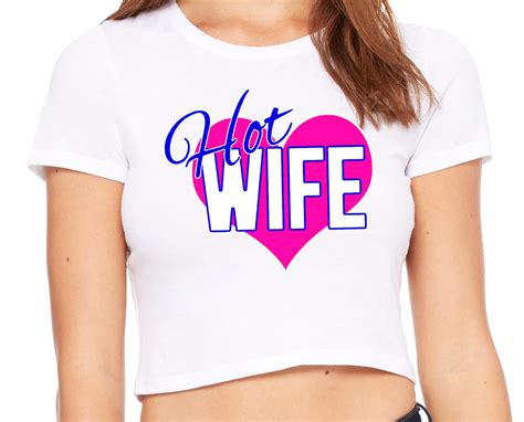 Hot Wife Crop Top Crop Style Tee Shirt Sexy Cute Flirty Etsy