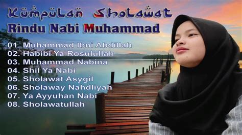 Kumpulan Sholawat Rindu Nabi Muhammad 2020 Youtube