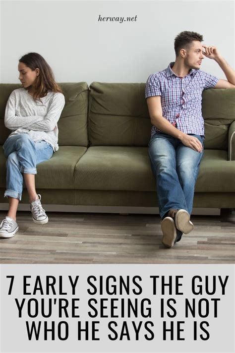 7 Early Signs The Guy Youre Seeing Is Not Who He Says He Is What Is