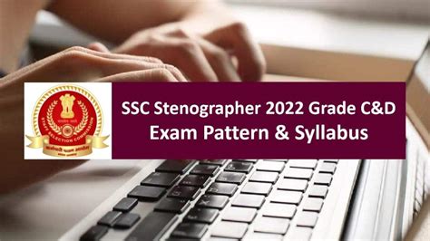 Ssc Stenographer Grade C And D 2022 Exam On 17th And 18th Nov Check Exam