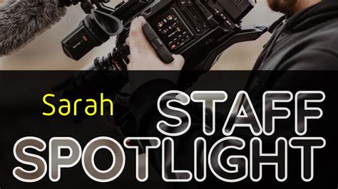 Staff Spotlight Sarah Youtube