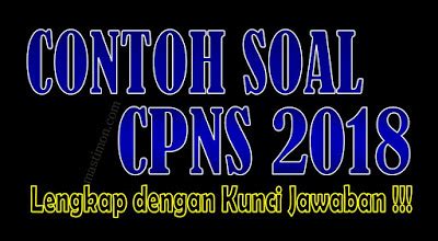 Selain soal tes wawasan kebangsaan maka ada juga soal pengetahuan umum yang juga harus dikuasai oleh perserta tes cpns 2018/2019 jika ingin lulus dalam seleksi ujian cpns, lalu apa saja materi dalam soal pengetahun. Contoh Soal CPNS 2018 lengkap kunci jawaban pdf dan word ...