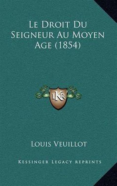 Le Droit Du Seigneur Au Moyen Age 1854 Louis Veuillot