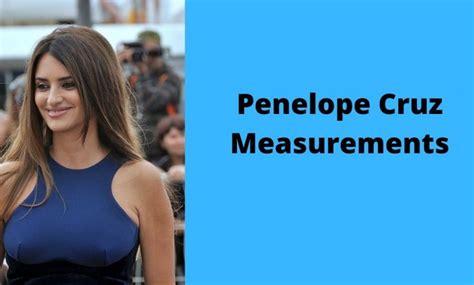 Penelope Cruz Measurements Height Weight And Age
