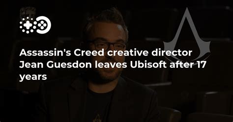 Assassins Creed Creative Director Jean Guesdon Leaves Ubisoft After