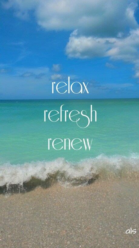 Relax Refresh Renew Tropical Quote Beach Picture Quotes Pinterest