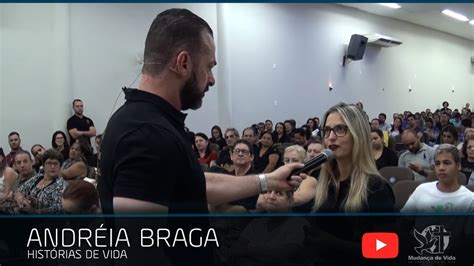 Histórias De Vida Andréia Braga Youtube