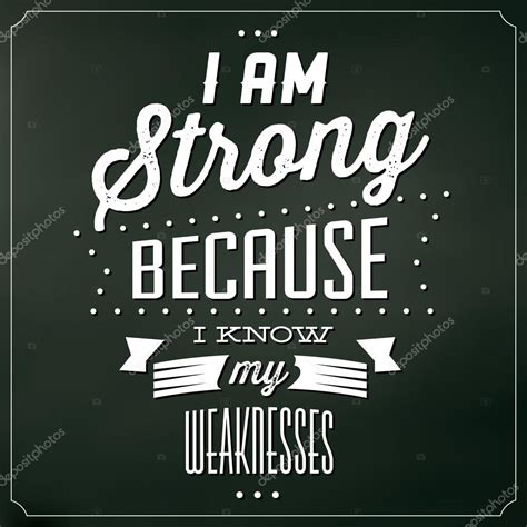 Quote Typographic Background I Am Strong Because I Know My Weaknesses