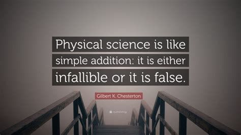 Gilbert K Chesterton Quote Physical Science Is Like Simple Addition