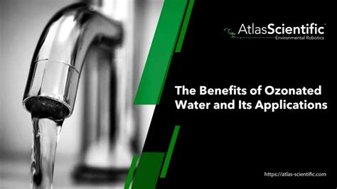 The Benefits Of Ozonated Water And Its Applications