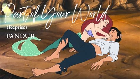 The Little Mermaid Part Of Your World Reprise Short Fandub Youtube