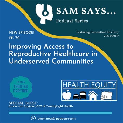 Ep 70 Improving Access To Reproductive Healthcare In Underserved Communities