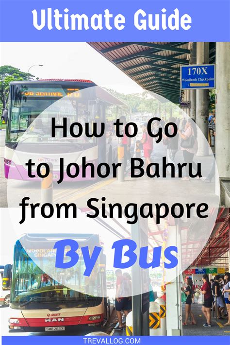 How To Travel From Singapore To Johor Bahru By Bus Singapore Travel