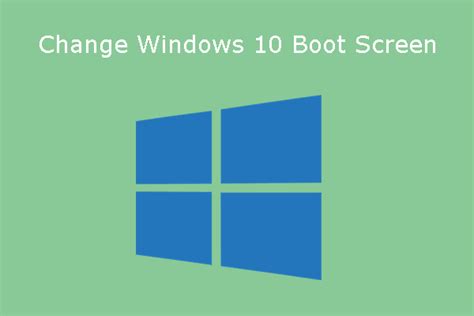 How To Change Windows 10 Boot Screen In An Easy Way