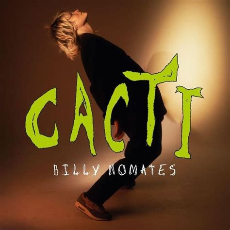 Billy Nomates Cacti Lyrics And Tracklist Genius