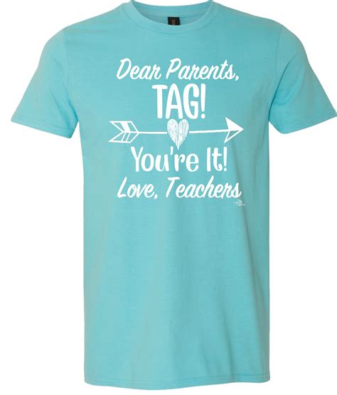 Dear Parents Tag Youre It Tee T Shirts2teach
