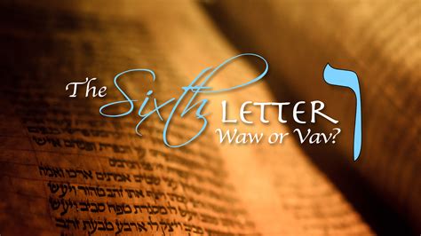 The Sixth Letter Waw Or Vav Yahwehs Restoration Ministry