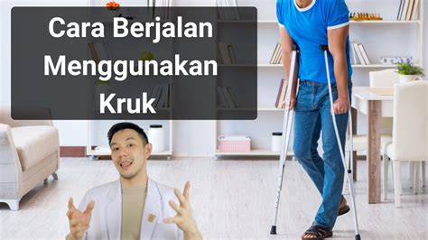 Cara Berjalan Memakai Kruk Crutches YouTube