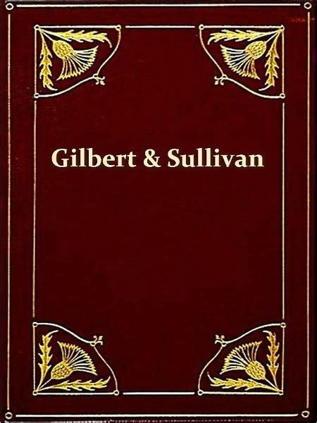 The Complete Plays Of Gilbert And Sullivan By W S Gilbert Arthur Sullivan Ebook Barnes