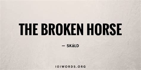 The Broken Horse 101 Words