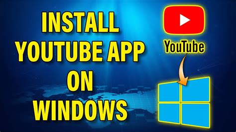 How To Install Youtube App On Windows Youtube App For Windows Pc 2023