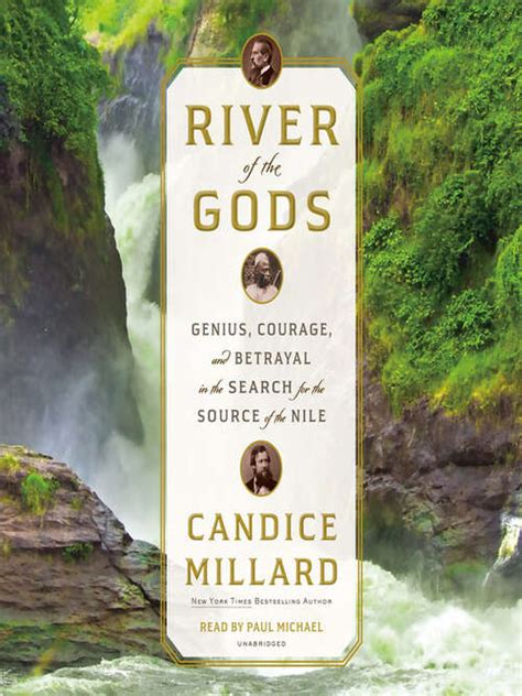 River Of The Gods Genius Courage And Betrayal In The Search For The Source Of The Nile Caeb