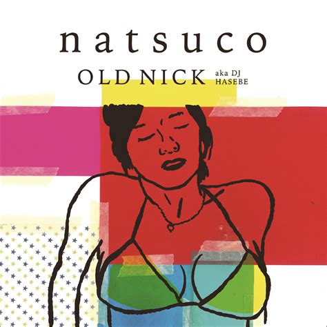 「old Nick Aka Dj Hasebe Natsuco」7月11日 水 発売、リリースパーティーも決定。 インセンスミュージックワークス Insense Music