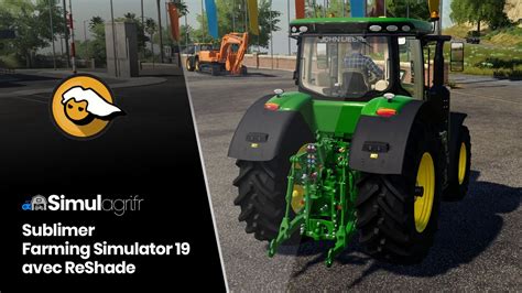 Sublimer Farming Simulator 19 Avec Reshade Youtube