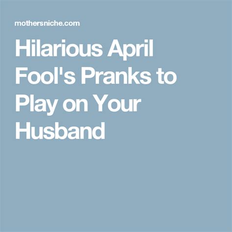 Hilarious April Fools Pranks To Play On Your Husband April Fools Pranks Pranks April Fools