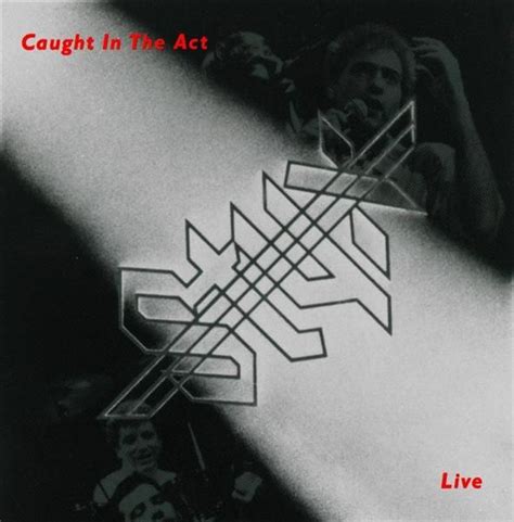 Styx Caught In The Act Live 25052015 Album Acting Catch