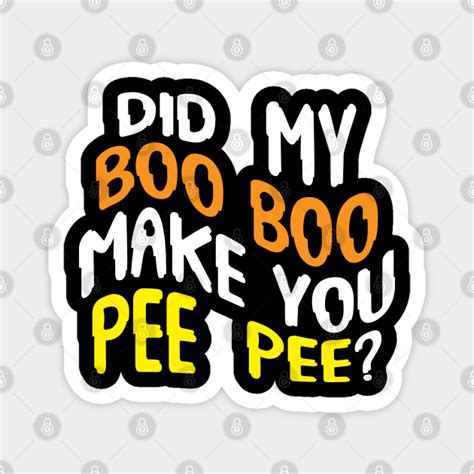 Did My Boo Boo Make You Pee Pee Boo Magnet Teepublic