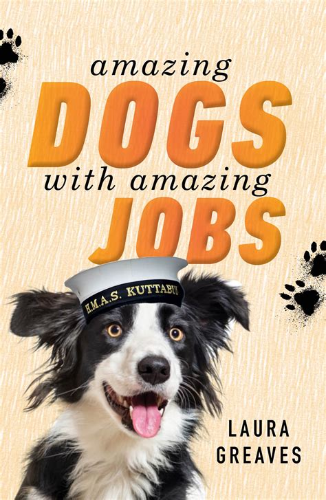Amazing Dogs With Amazing Jobs By Laura Greaves Penguin Books Australia