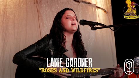 Lanie Gardner Roses And Wildfires Youtube