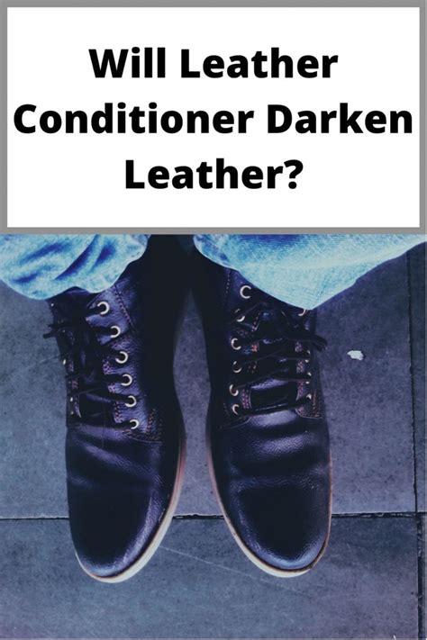 Will Leather Conditioner Darken Leather? | Leather conditioner, Leather, Dress shoes men
