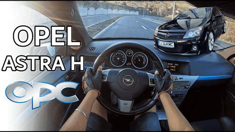 OPEL ASTRA H OPC 2 0i TURBO 240 HP POV Test Drive YouTube