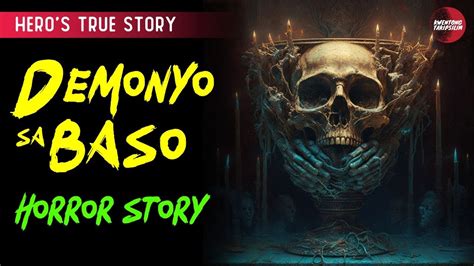 Demonyo Sa Baso True Horror Story Tagalog Horror Stories Youtube