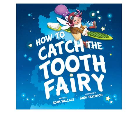 How To Catch The Tooth Fairy Hardcover Book By Adam Wallace Au