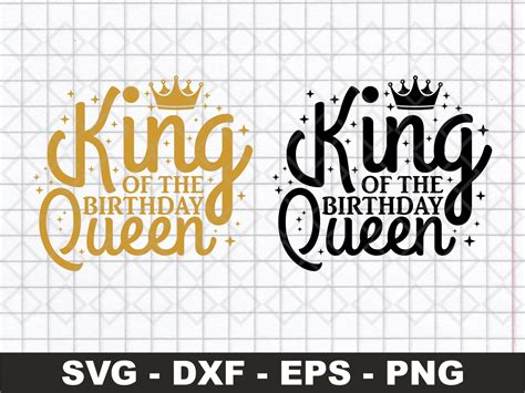 King Of The Birthday Queen Svg Cricut Vectorency