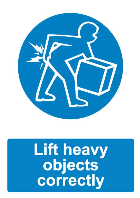 Lift Heavy Objects Correctly Mandatory Health And Safety Sign 77