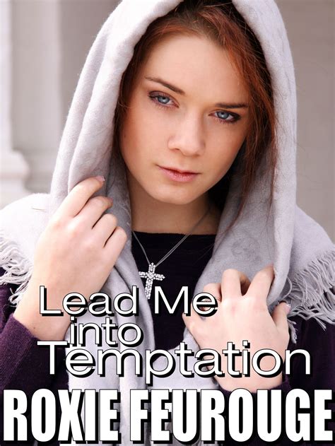 Lead Me Into Temptation Roxie Feurouge Favorite Novels Flash Fiction Fiction