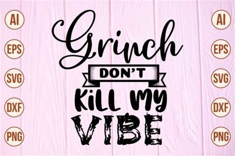 Grinch Don T Kill My Vibe Svg Illustration Par Craftsbeauty
